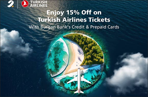 Burgan Bank Unveils Exclusive Yearlong Discount with Turkish Airlines